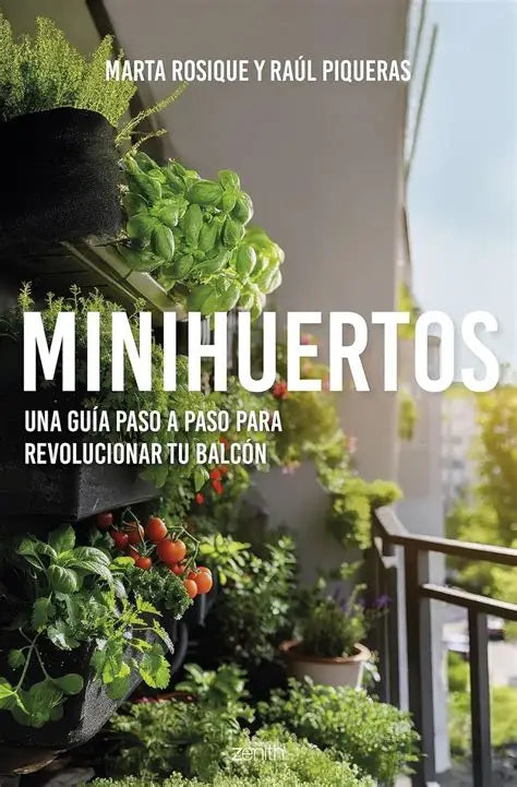 MINIHUERTOS.GUÍA PASO A PASO PARA REVOLUCIONAR TU BALCÓN